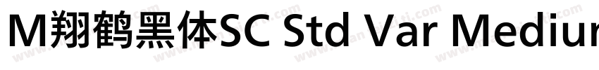 M翔鹤黑体SC Std Var MediumBook字体转换